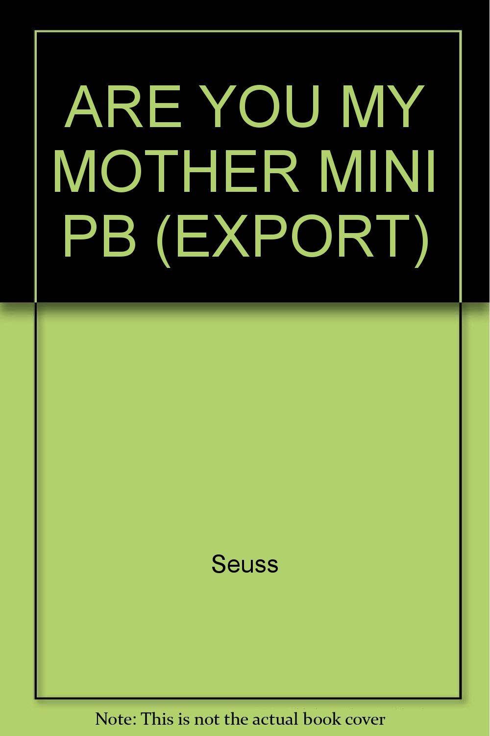 ARE YOU MY MOTHER MINI PB by DR SEUSS, ISBN 9780001718128