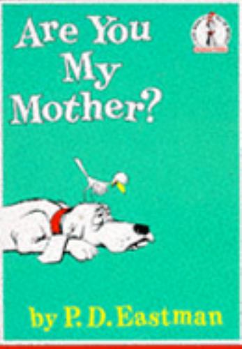 Are You My Mother? by P.D. Eastman, ISBN 9780001718180