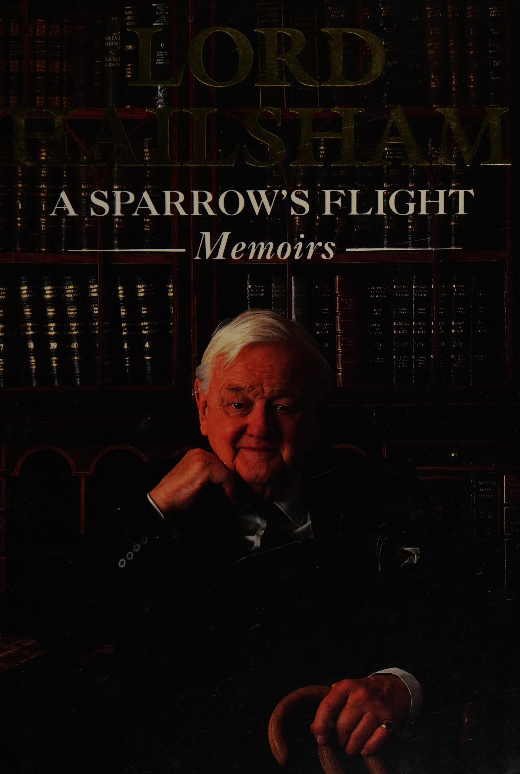 A Sparrow'S Flight: The Memoirs Of Lord Hailsham Of St Marylebone