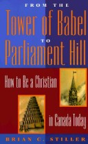 From the Tower of Babel to Parliament Hill: How to be a Christian in Canada today