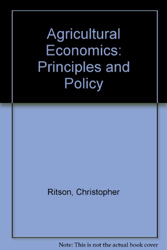 Agricultural Economics: Principles and Policy