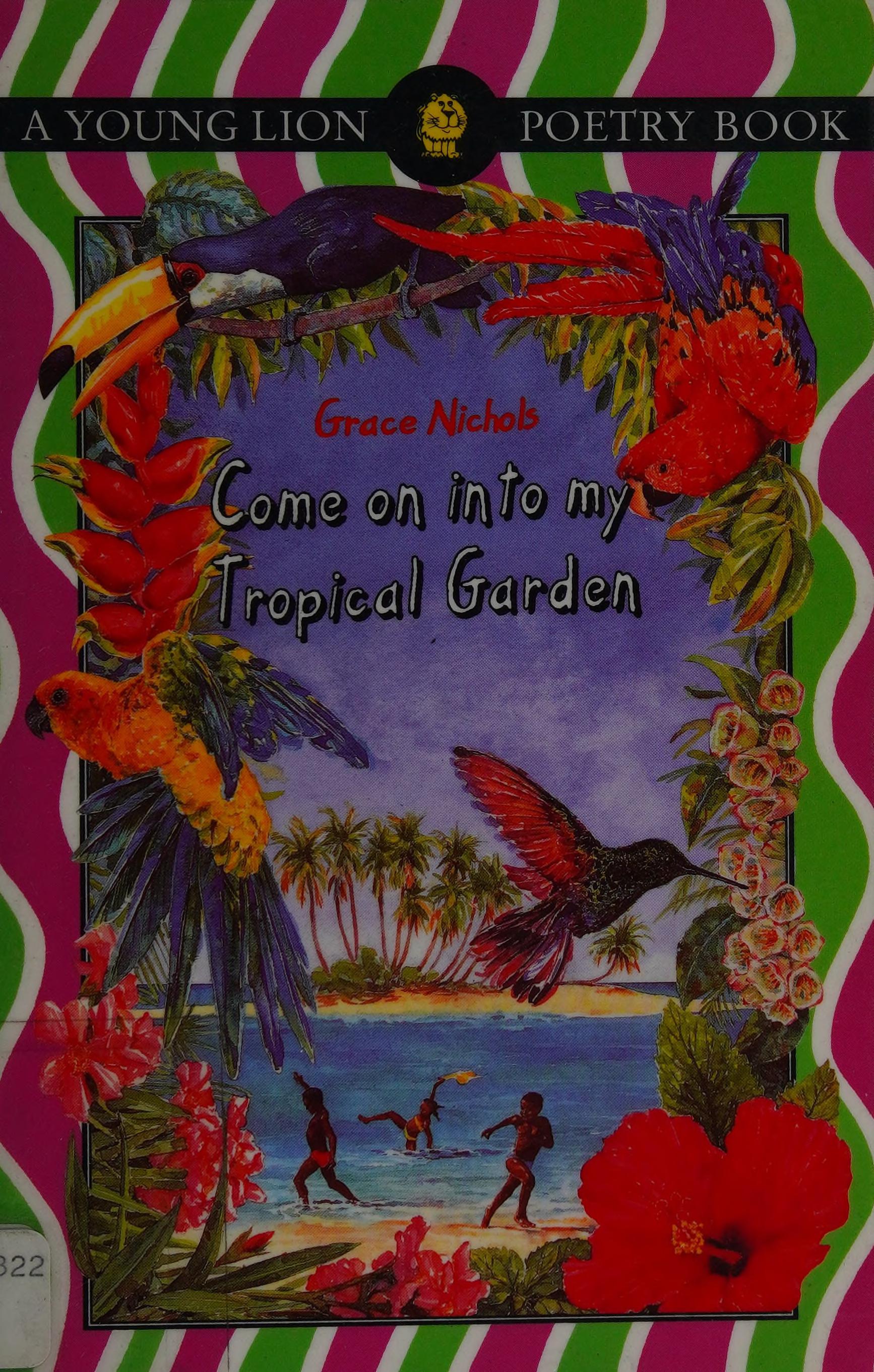 Come into My Tropical Garden A Young Lion Poetry Book