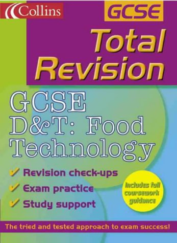 Total Revision - GCSE D and T: Food Technology