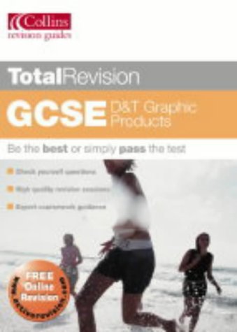 Total Revision - GCSE D and T: Graphic Products