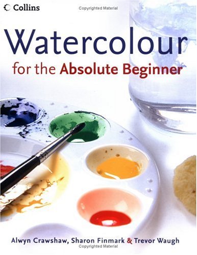 Watercolour For The Absolute Beginner