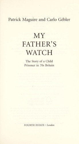 My Father'S Watch: The Story Of A Child Prisoner In 70s Britain