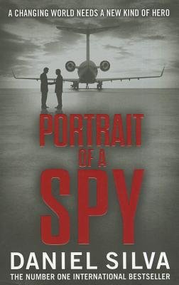 Portrait of a Spy. Daniel Silva