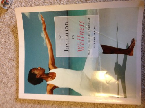 Invitation to Wellness: Making Healthy Choices- Text Only Edition: first