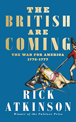 The British Are Coming by Rick Atkinson and Rick Atkinson, George Newbern, ISBN 9780008303334