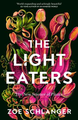 Light Eaters by Zoë Schlanger, ISBN 9780008445355