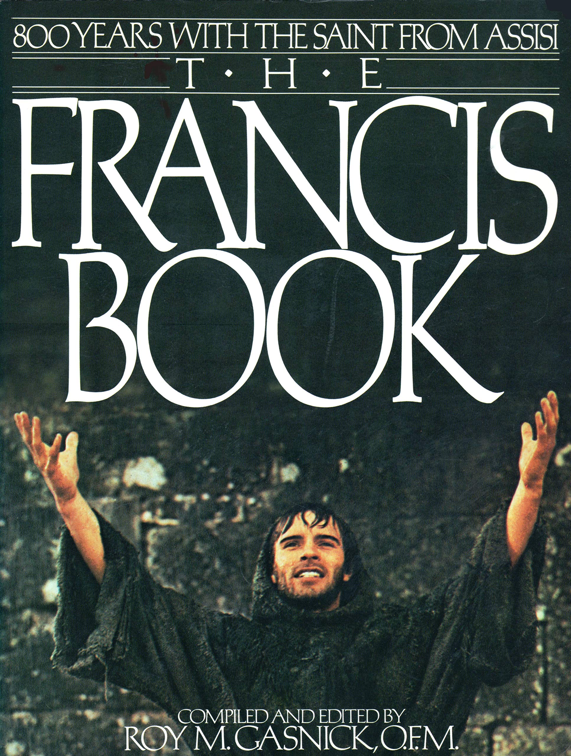 The Francis Book: 800 Years With The Saint From Assisi