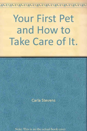 Your first pet, and how to take care of it