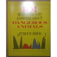 101 Questions and Answers About Dangerous Animals