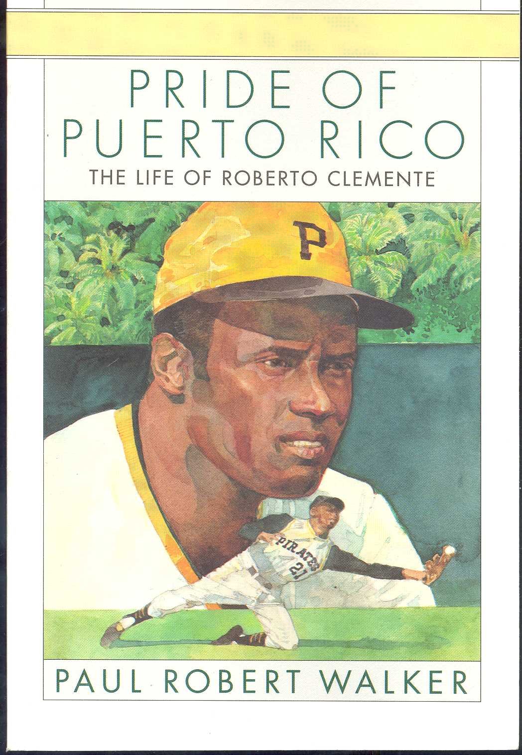 Pride of Puerto Rico: The life of Roberto Clemente