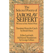 The SELECTED POETRY OF JAROSLAV SEIFERT