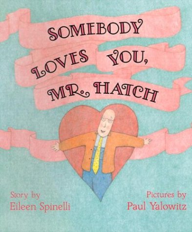 Somebody Loves You, Mr. Hatch