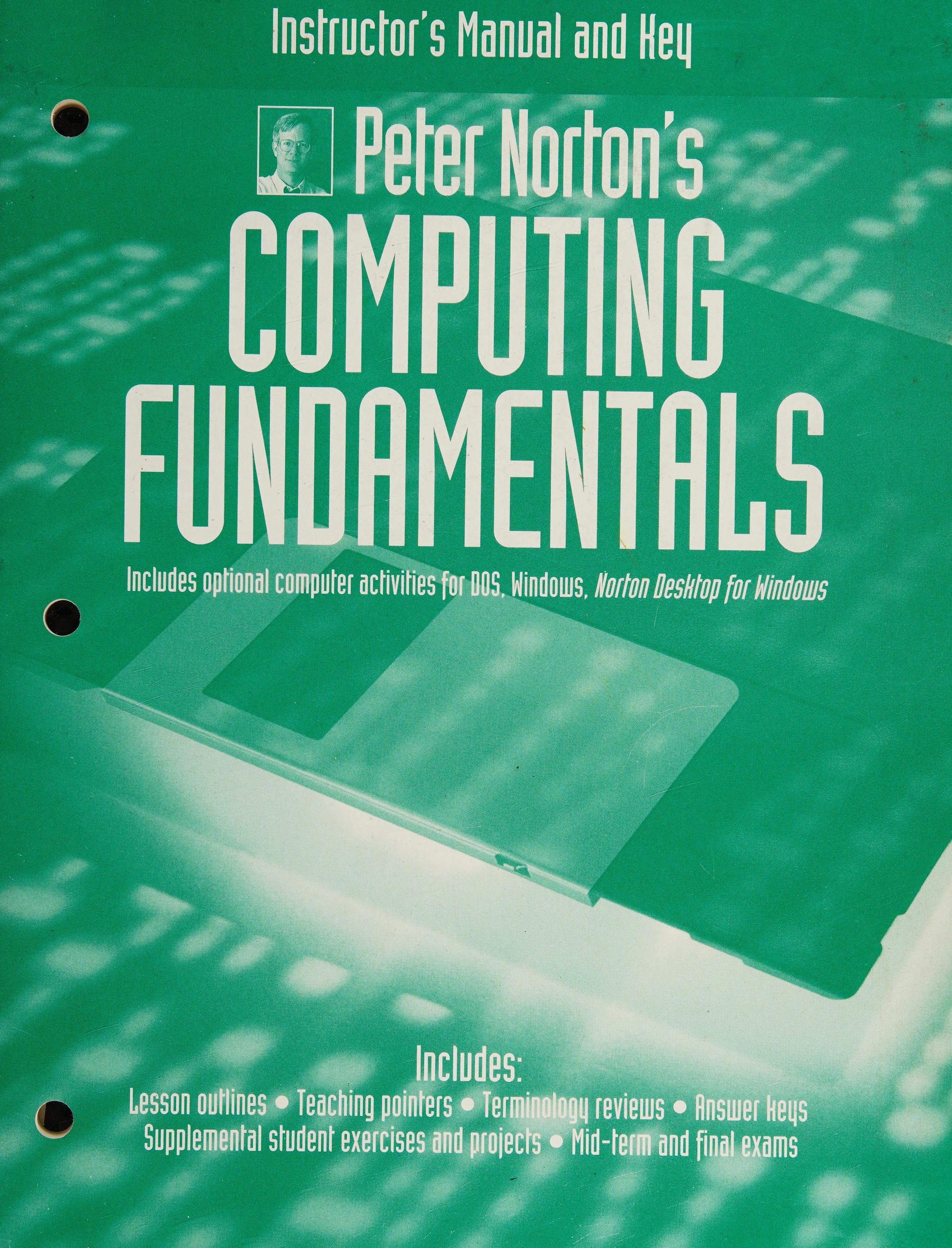 Instructor's Manual and Key [to] Peter Norton's Computing Fundamentals