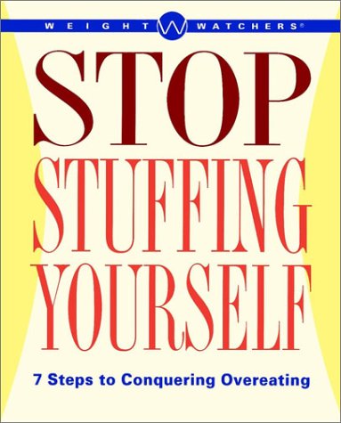 Weight Watchers Stop Stuffing Yourself: Steps of Conquering Overeating