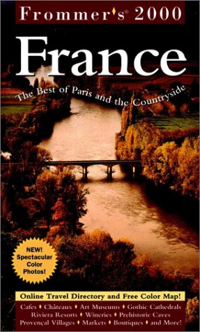 Frommer'S France 2000 : The Best Of Paris And The Countryside
