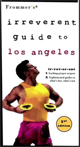 Frommer'S Irreverent Guide To Los Angeles
