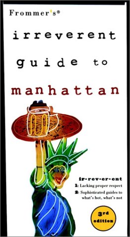 Frommer's? Irreverent Guide to Manhattan