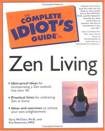The Complete Idiot's Guide to Zen Living