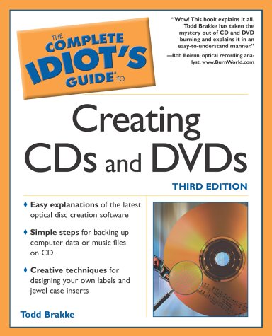 The Complete Idiot'S Guide To Creating CDs And DVDs