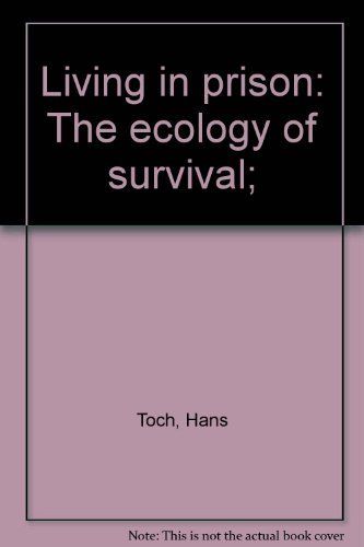 Living In Prison: The Ecology Of Survival