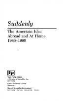Suddenly: The American Idea Abroad And At Home 1986-1990
