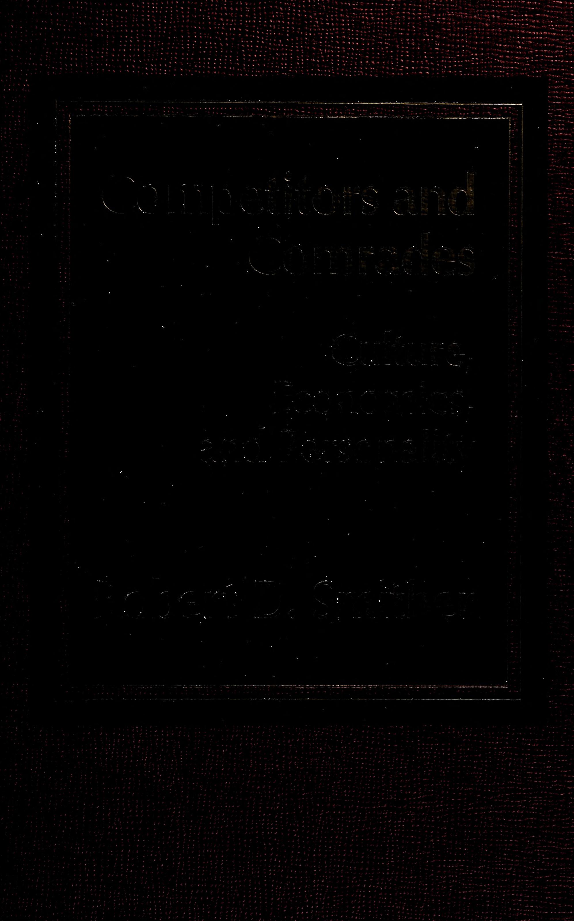 Competitors And Comrades: Culture, Economics, And Personality