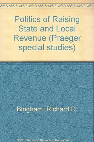 The politics of raising State and local revenue