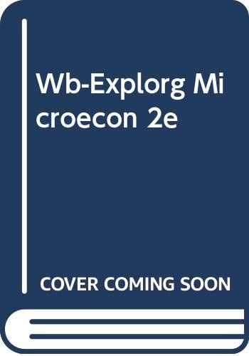 Student Workbook To Accompany Exploring Microeconomics