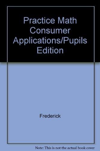 Practice Math Consumer Applications/Pupils Edition