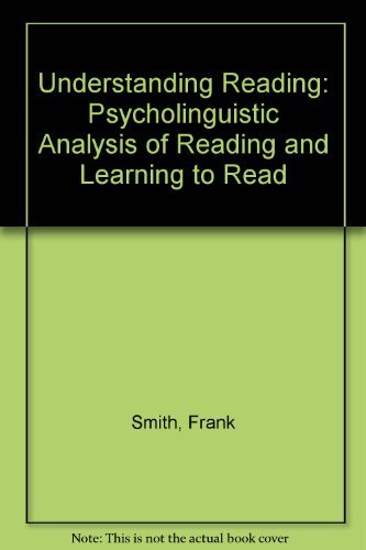 Understanding reading : A psycholinguistic analysis of reading and learning to read