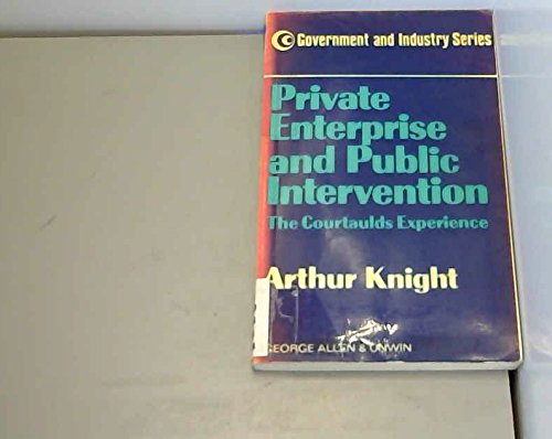 Private Enterprise And Public Intervention: The Courtaulds Experience