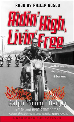 Ridin' High, Livin' Free: Hell-Raising Motorcycle Stories