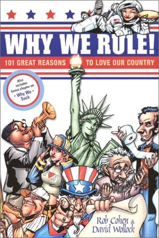 Why We Rule! 101 Great Reasons to Love Our Country