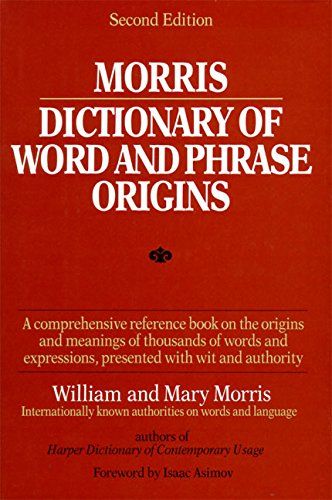 Morris Dictionary of Word and Phrase Origins