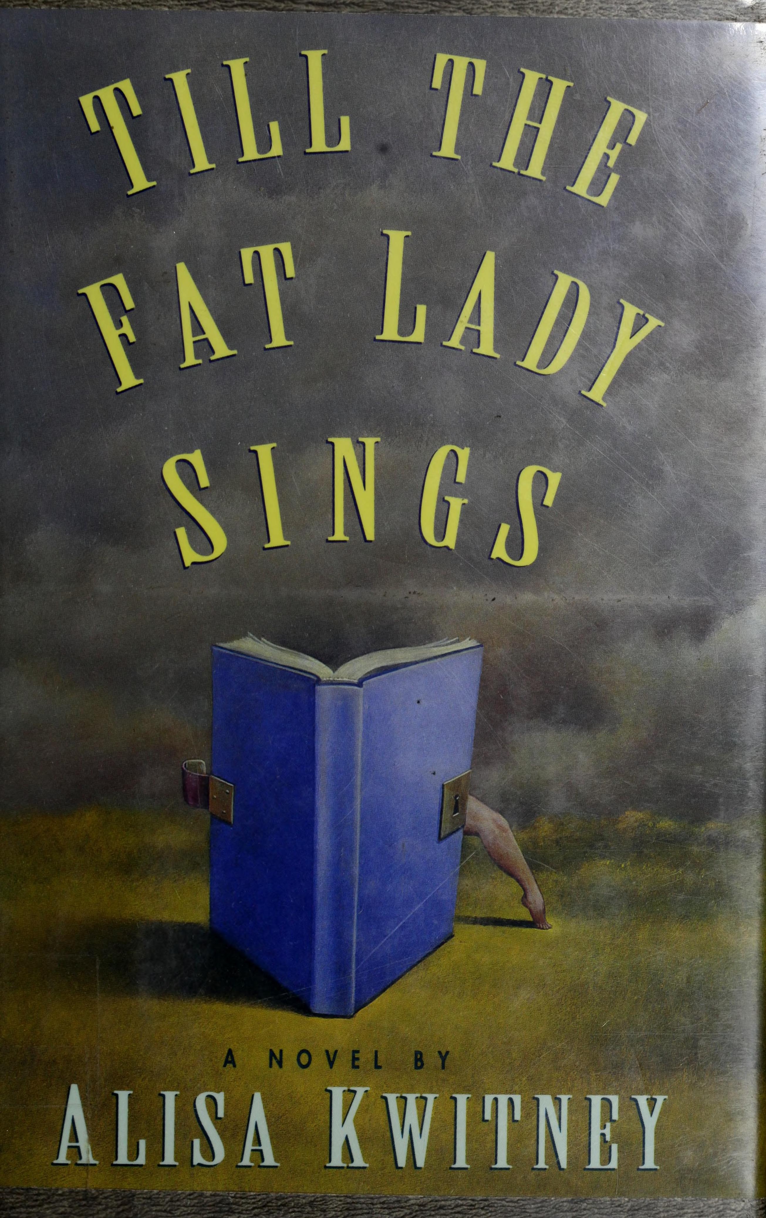 Till the Fat Lady Sings: A Novel
