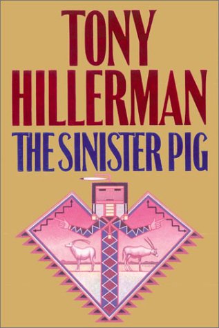 The Sinister Pig by Tony Hillerman, ISBN 9780060194437