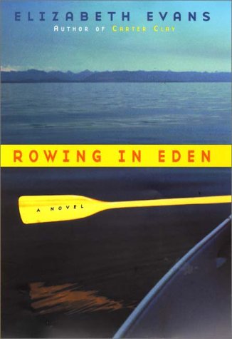 Rowing In Eden: A Novel