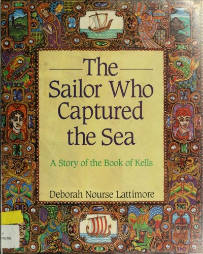 The sailor who captured the sea: A story of the Book of Kells