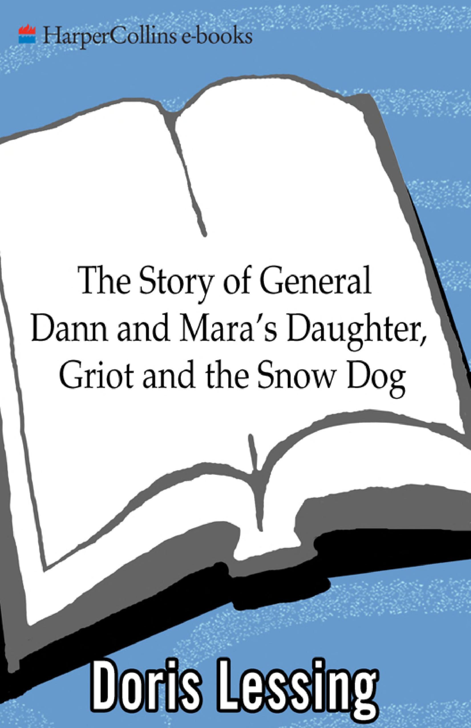 Story of General Dann and Mara's Daughter, Griot and the Snow Dog