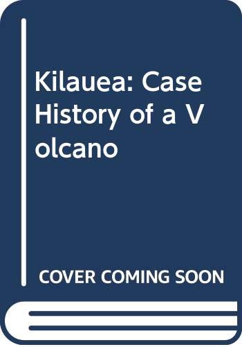 Kilauea: Case History Of A Volcano