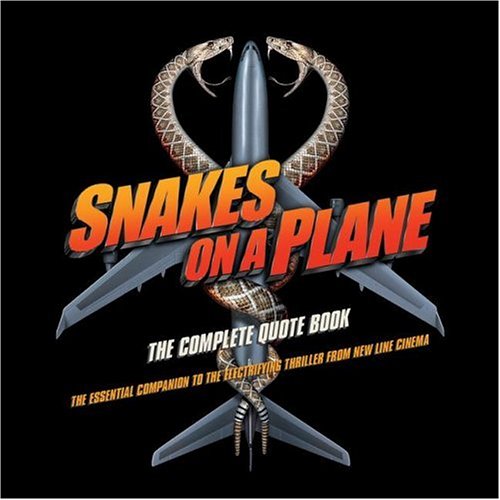 Snakes On A Plane : The Complete Quote Book