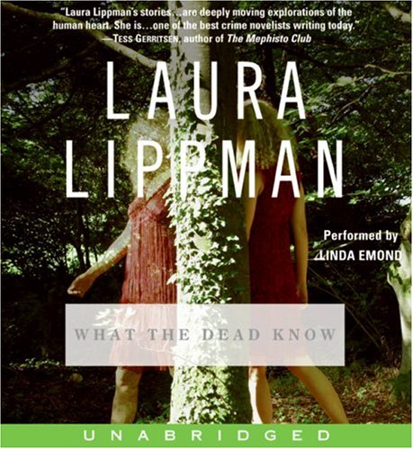 The What the Dead Know CD by Laura Lippman, ISBN 9780061256554