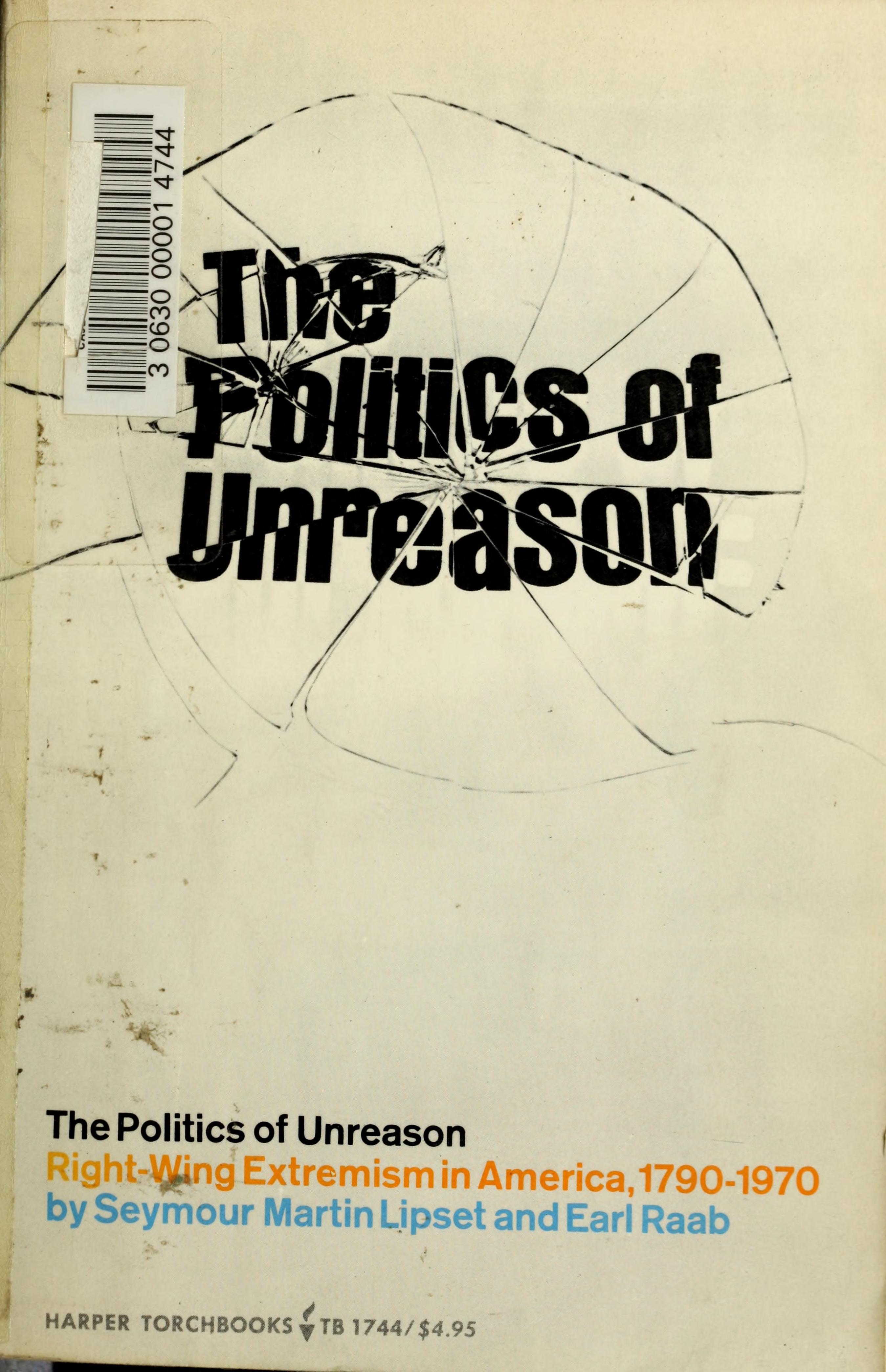 The Politics of Unreason: Right-Wing Extremism in America, 1790-1970