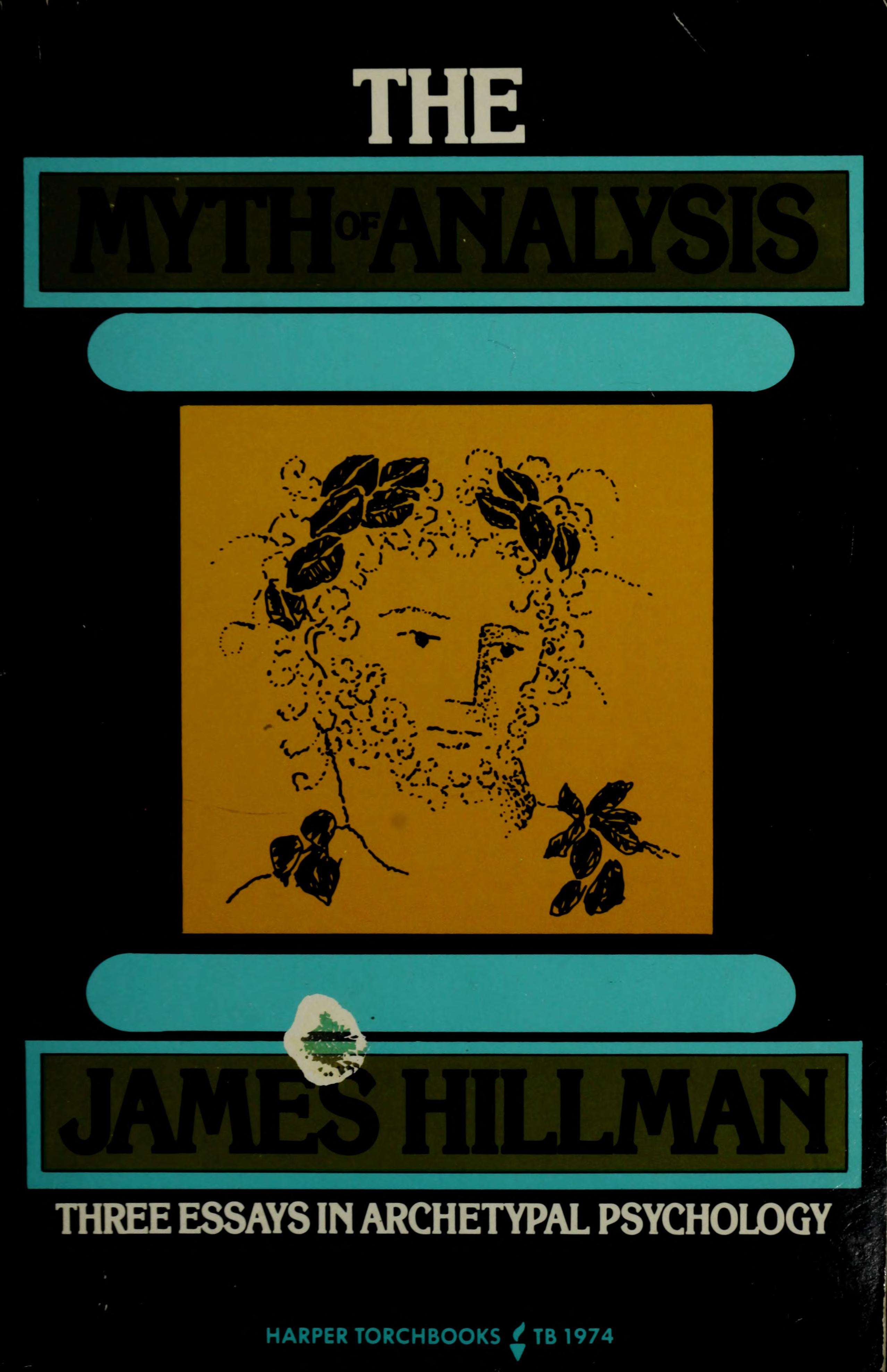 Myth of Analysis: Three Essays in Archetypal Psychology