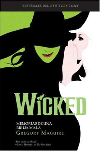 Wicked: Memorias De Una Bruja Mala (Wicked Years) (Spanish Edition) by Gregory Maguire, Maguire, Gregory, and Conde, Claudia, Trl, ISBN 9780061351396