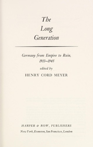 The Long Generation;: Germany From Empire To Ruin, 1913-1945